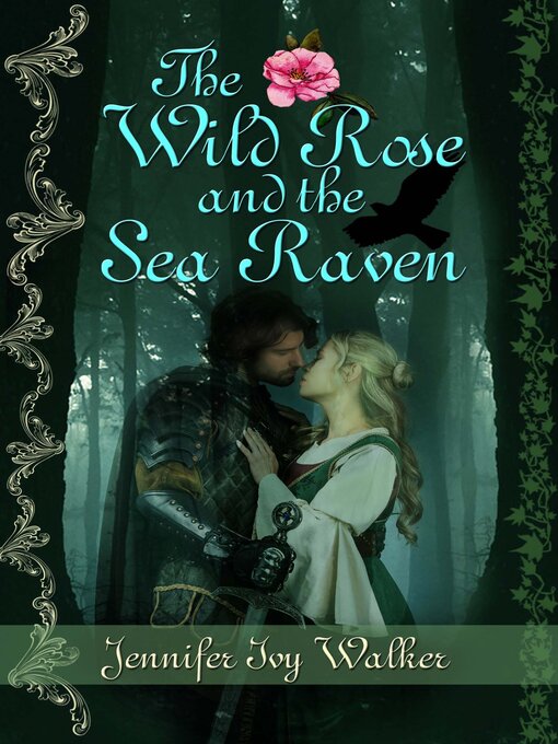 Title details for The Wild Rose and the Sea Raven by Jennifer Ivy Walker - Available